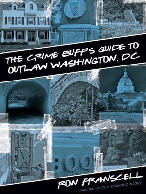 cover image of Crime Buff's Guide to Outlaw Washington, DC